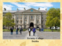 Презентация по английскому языку на тему  Степени сравнения прилагательных и наречийКолледж в Дублине