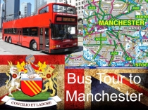 Презентация по английскому Bus tour to Manchester