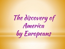 Презентация по английскому языку на тему Открытие Америки (7 класс)