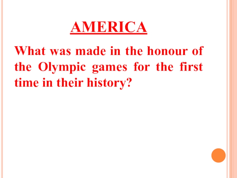AMERICAWhat was made in the honour of the Olympic games for the first time in their history?