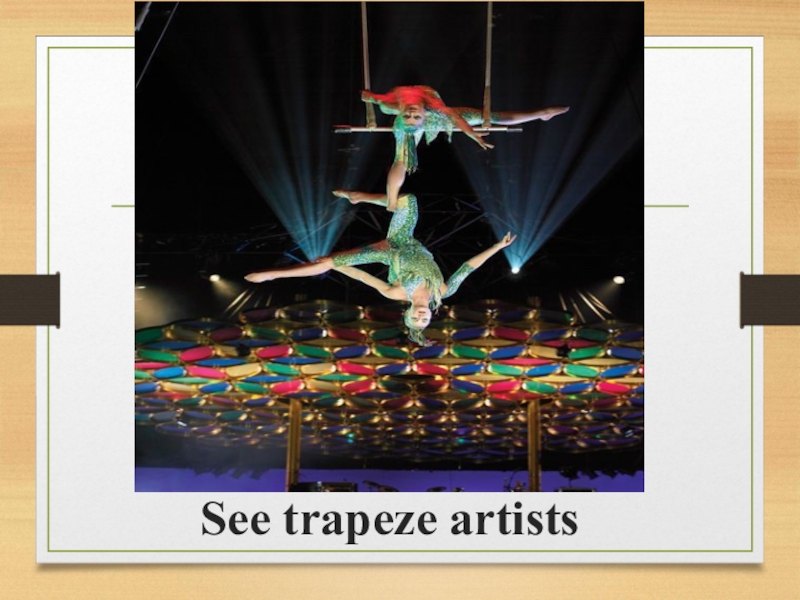 Trapeze перевод. See Trapeze artists. Воздушная трапеция в цирке. Аттракцион see Trapeze artists. See Trapeze artists перевод.