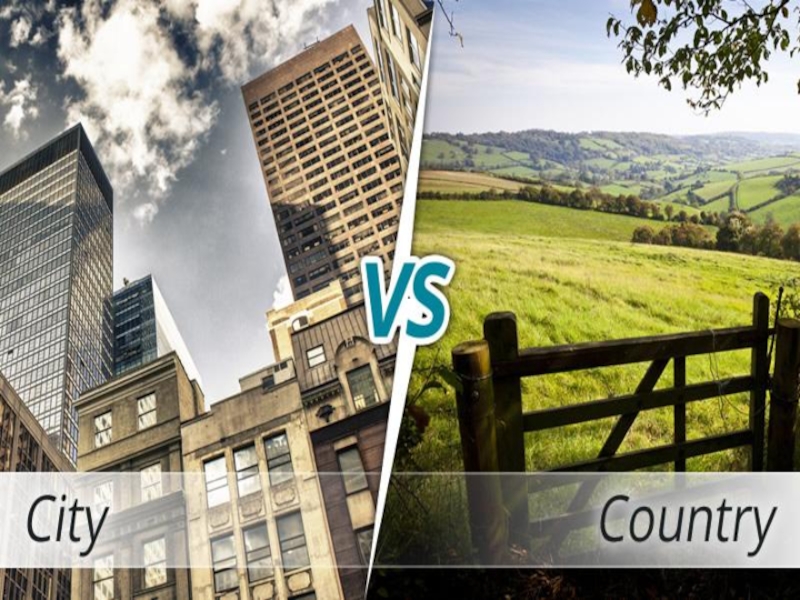 The big cities of the country. City Life vs Country Life. Life in the City and Country. Life in the countryside vs. Life in the City. Living in the City or in the Country.