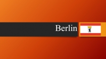 Презентация по немецкому языку для 9 класса Столица Германии-Берлин