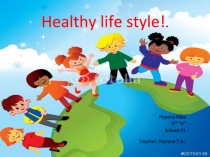 Презентация по теме Helthy style life.