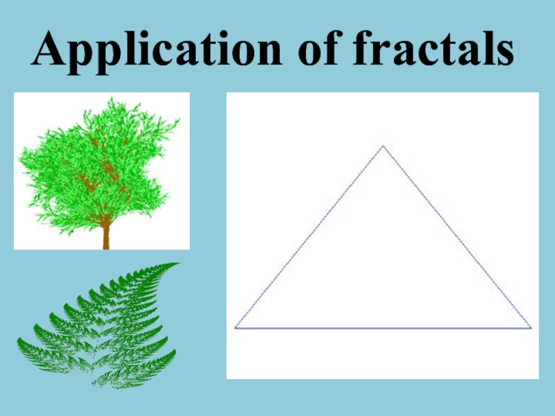 Application of fractals