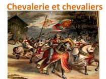 Презентация по французскому языку  Рыцарство в средние века