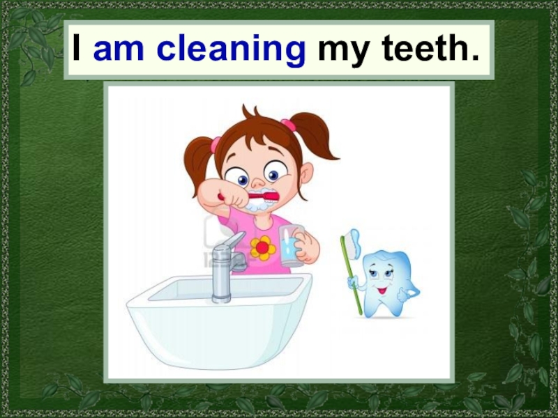 I wash and clean my teeth. I clean my Teeth на английском. I Brush my Teeth the morning. Гдз i Brush my Teeth. Чистка зубов на английском.