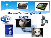 Презентация по английскому языку на тему Современные технологии и гаджеты