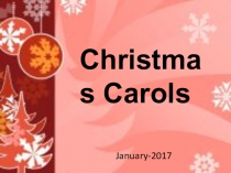 Презентация к внеклассному мероприятию по английскому языку CHRISTMAS CAROLS