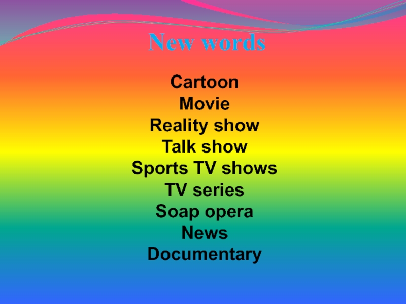 New wordsCartoonMovieReality showTalk showSports TV showsTV seriesSoap operaNewsDocumentary