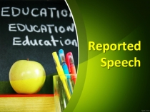 Презентация по теме Reported Speech