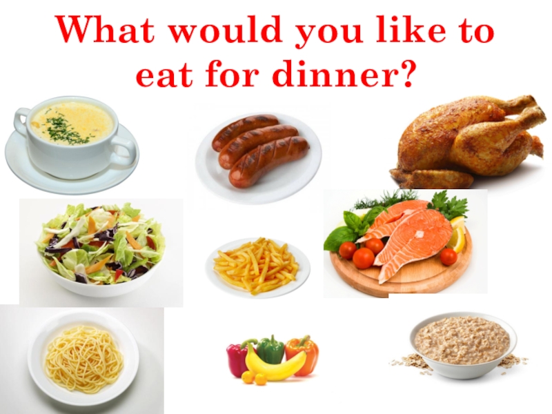 Would you do. What would you like to eat. Would you like to. What do you like to eat. What do you like to eat for Kids.