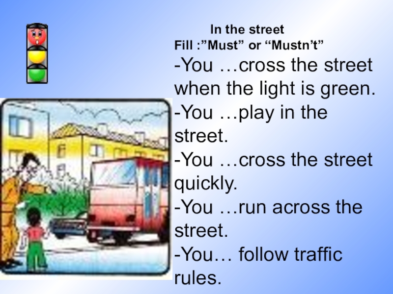 Fill in must. Must mustn t правило. Traffic Rules 5 класс. Traffic Rules 5 класс презентация на английском языке. Тема по английскому can't /mustn't.