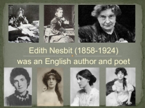 Презентация по английкому языку  The biography of Edith Nesbit (10 класс)