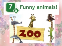 Презентация к уроку Funny animals!
