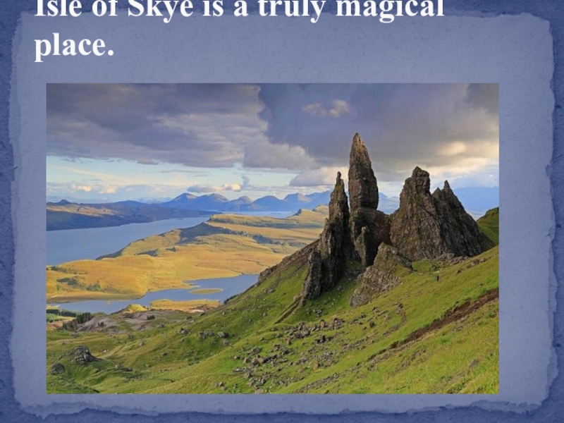 Isle of Skye is a truly magical place.