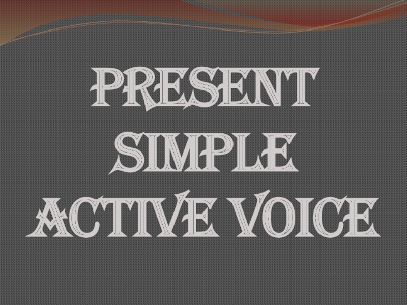 Презентация Презентация по английскому языку на тему Present Simple