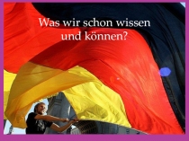 Презентация по немецкому языку для 2 класса Was wir schon wissen und konnen?
