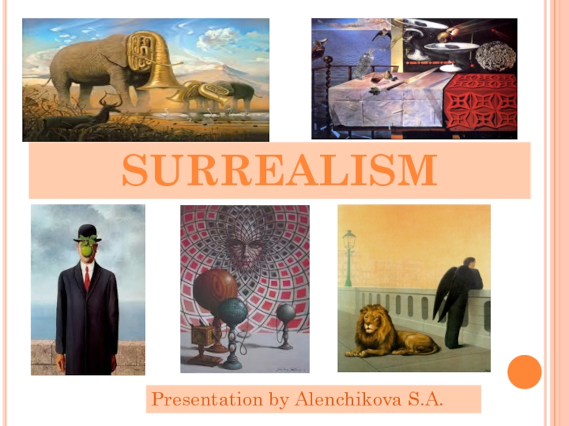 Презентация Презентация к уроку по теме: Сюрреализм. 9 класс.