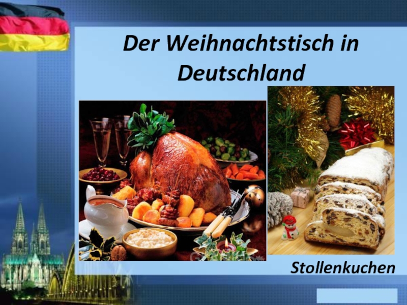 Der Weihnachtstisch in DeutschlandStollenkuchen