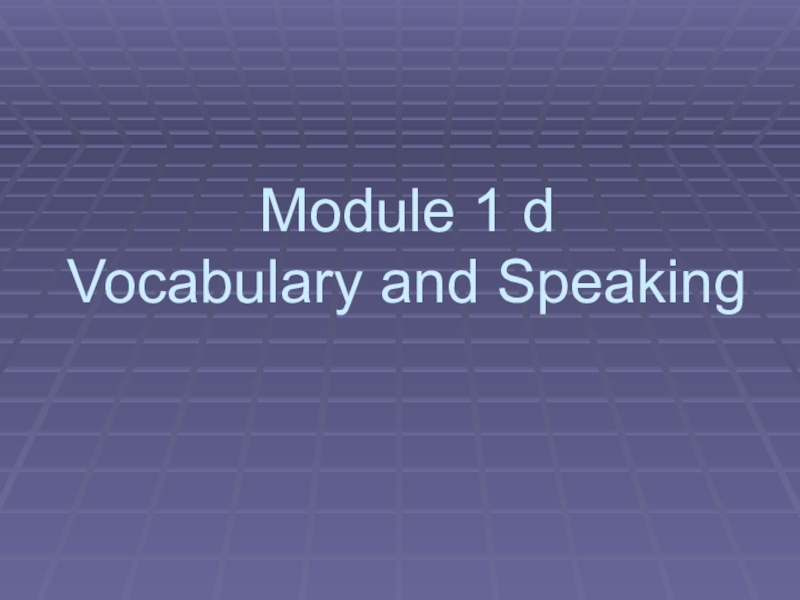Презентация по английскому языку 8 класс на тему : Module 1d