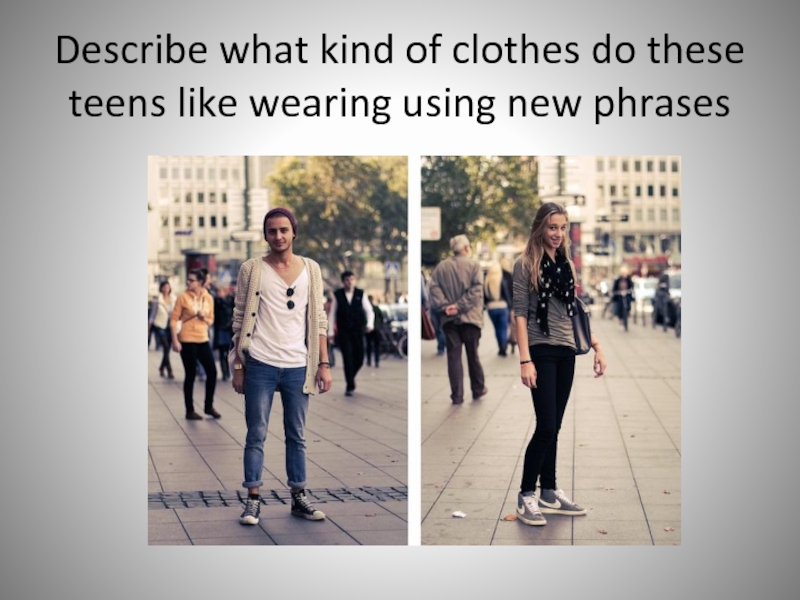 Like wearing. Teenage Fashion in the uk презентация. What kind of clothes. What kind of clothes do you like to Wear. Teenage Fashion in the uk 10 класс таблица.