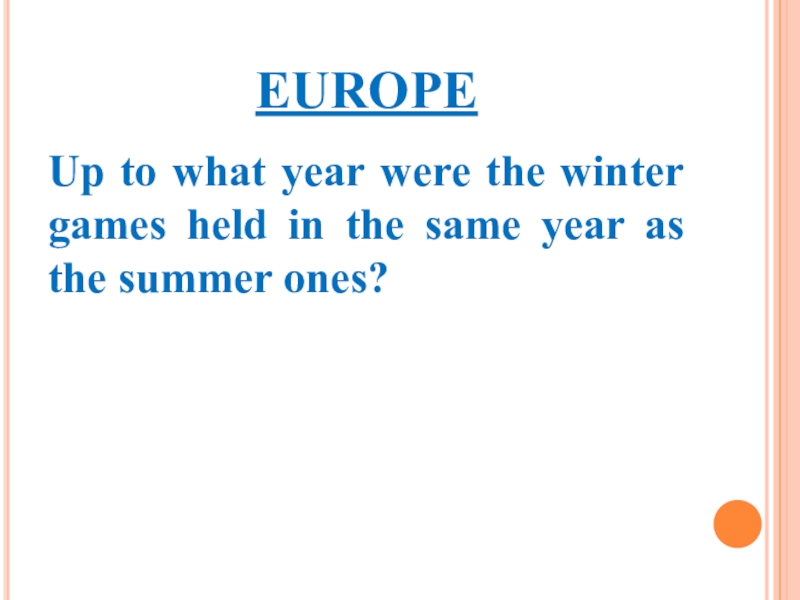 EUROPEUp to what year were the winter games held in the same year as the summer ones?