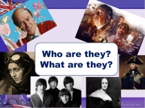 Who are they? What are they?