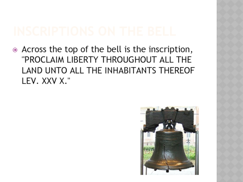 Inscriptions on the BellAcross the top of the bell is the inscription, 