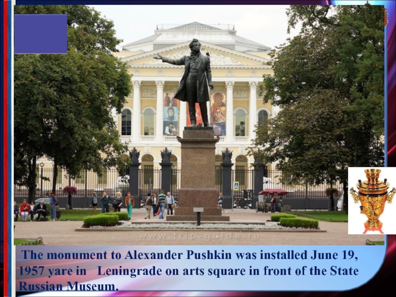 The monument to Alexander Pushkin was installed June 19, 1957 yare in  Leningrade on arts