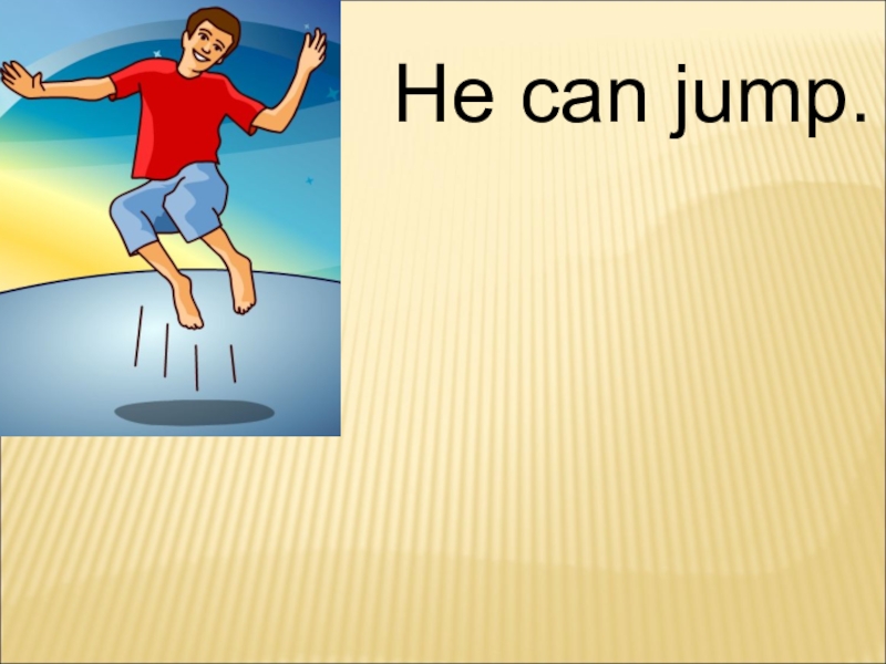 Can he smile. Английский i can Jump. I can Jump рисунок. Прыжок на английском. Глагол прыгать.