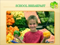 Презентация по английскому языку Школьный завтрак (6 класс)