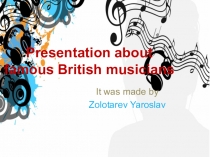Презентация по английскому языку Famous british musicians