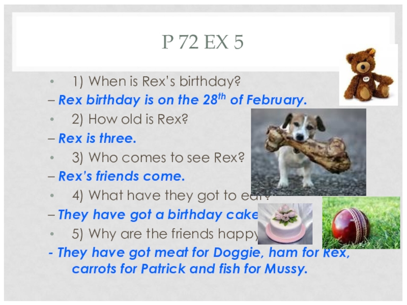 P 72 EX 51) When is Rex’s birthday? – Rex birthday is on the 28th of February.2)