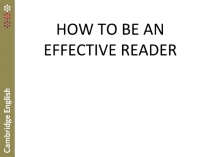 Презентация по английскому языку How to be an effective reader