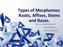 Презентация по английскому языку Types of morphemes