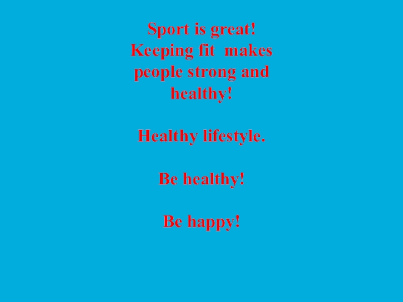Do sport and keeping fit
