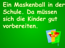 Презентация по немецкому языку на темуМаскарад в школе