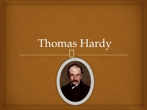 Презентация Thomas Hardy (11 класс)