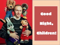 Презентация Good Night, Children