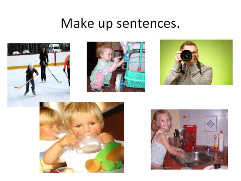 Make up sentences.