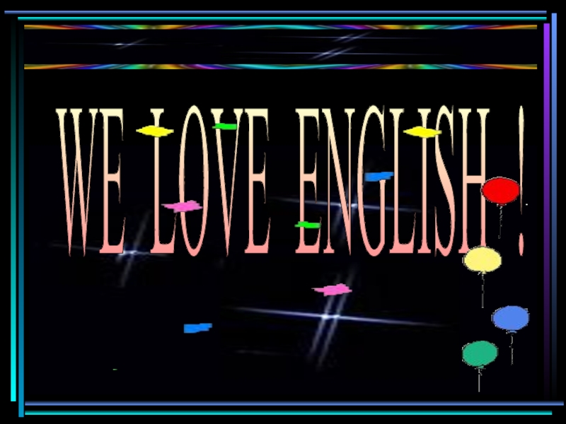 Презентация Презентация к мероприятию We Love English!