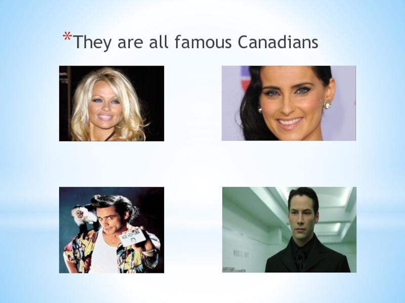 They are all famous Canadians