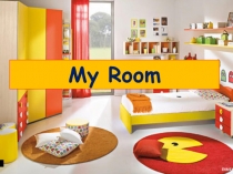 Презентация по английскому языку на адаптационный период на тему Моя комната