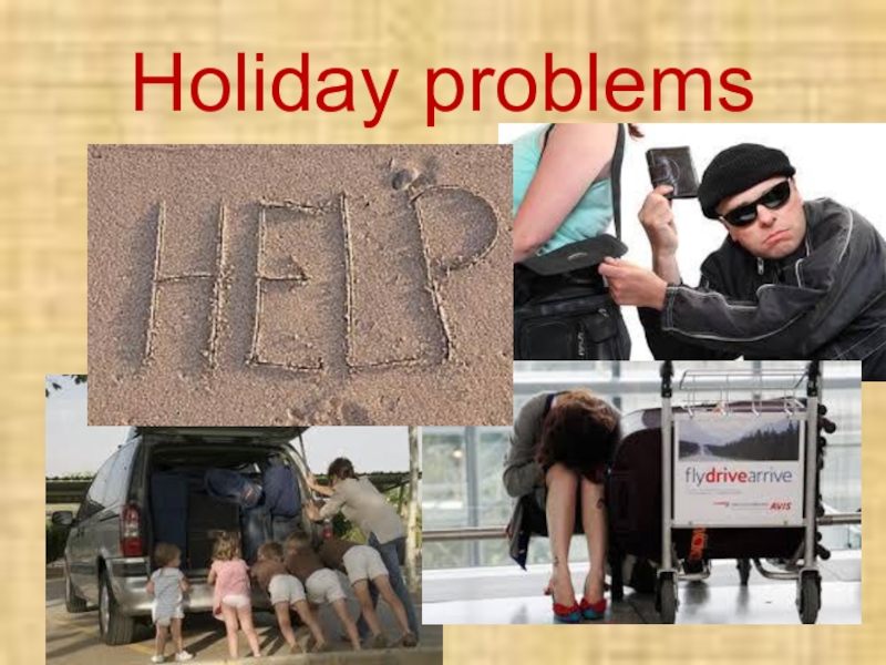 Презентация holiday problems