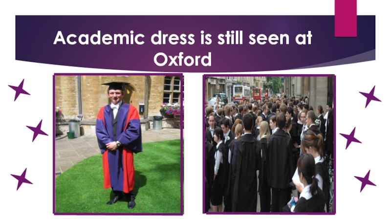 Academic dress is still seen at Oxford