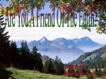 Презентация по английскому языку Are you a friend of the Planet?