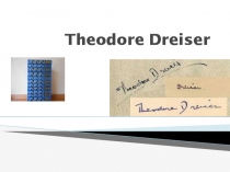 Презентация по английскому языку на тему Аmerican writers. Theodore Dreiser