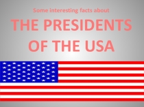 Презентация по английскому языку Президенты США