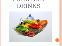 Презентация Food and drinks